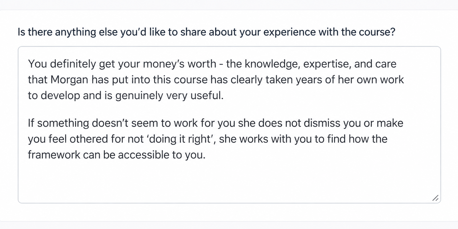 A Freedom student says you definitely get your money's worth from Morgan's years of work, and that she works with you instead of dismissing you